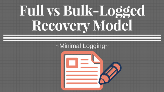 SQL Server - Understanding Logging Under Full and Bulk-Logged Recovery ...